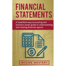 Financial Statements: A Simplified Easy Accounting and Business Owner Guide to Understanding and Creating Financial Reports