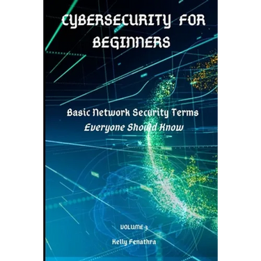 Cybersecurity for Beginners: Basic Network Security Terms Everyone Should Know