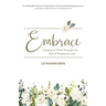 Embrace: Clinging to Christ Through the Pain of Pregnancy Loss