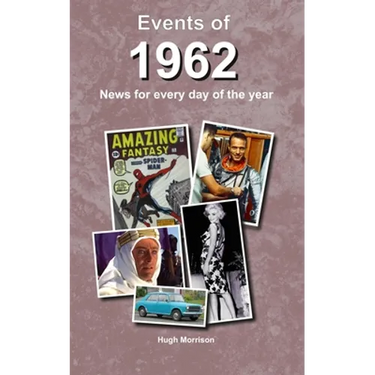 Events of 1962: news for every day of the year