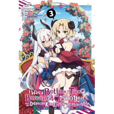 I Was a Bottom-Tier Bureaucrat for 1,500 Years, and the Demon King Made Me a Minister, Vol. 3 (Manga)