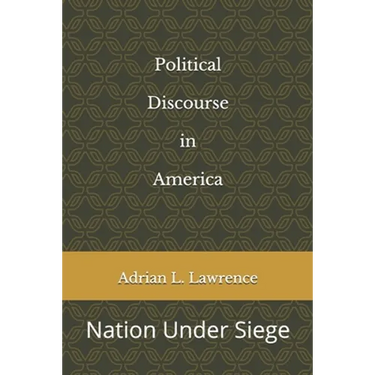 Political Discourse in America: Nation Under Siege