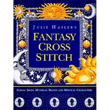 Fantasy Cross Stitch: 60 Spell-Binding Designs