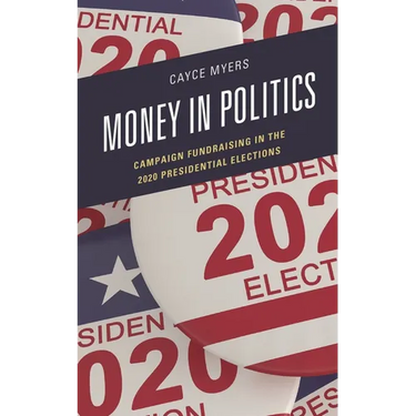 Money in Politics: Campaign Fundraising in the 2020 Presidential Election