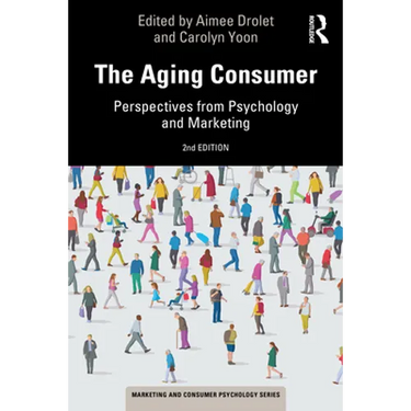 The Aging Consumer: Perspectives from Psychology and Marketing