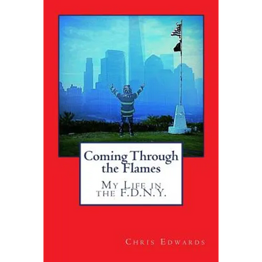 Coming Through the Flames: My Life in the F.D.N.Y.