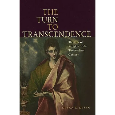 The Turn to Transcendence The Role of Religion in the Twenty-First Century
