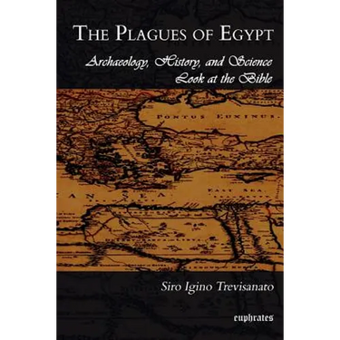 The Plagues of Egypt: Archaeology, History and Science Loot at the Bible