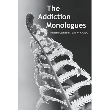 The Addiction Monologues: What mom never told you about addiction! In fact, what no one ever told you about addiction. A never-before-seen look at add