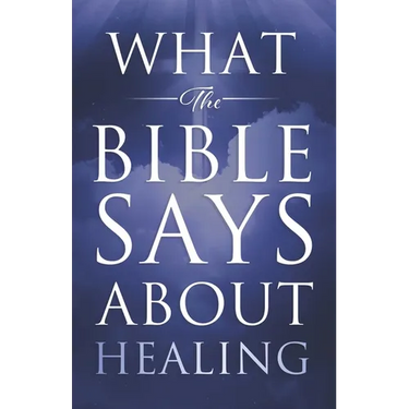 What the Bible Says About Healing