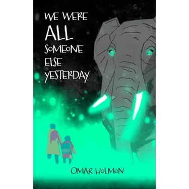 We Were All Someone Else Yesterday