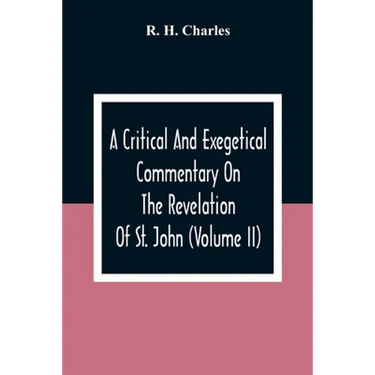 A Critical And Exegetical Commentary On The Revelation Of St. John (Volume II)
