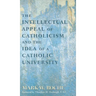 Intellectual Appeal of Catholicism: Idea of Catholic University