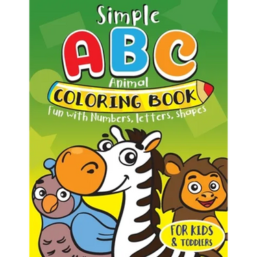 Simple ABC Animal Coloring Book for Kids & Toddlers. Fun with Numbers, Letters, Shapes: Toddler activity books ages 1-3