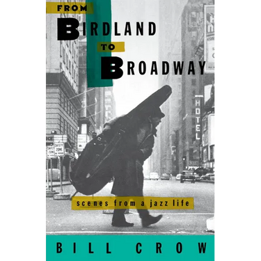 From Birdland to Broadway: Scenes from a Jazz Life