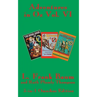 Adventures in Oz Vol. VI: The Royal Book of Oz, Kabumpo in Oz. and Ozoplaning with the Wizard of Oz