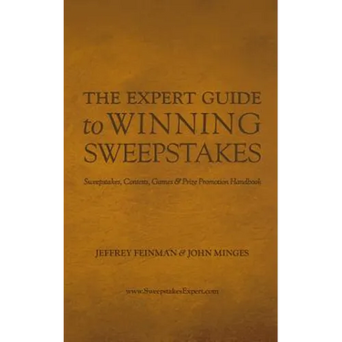 The Expert Guide to Winning Sweepstakes: Sweepstakes, Contests, Games & Prize Promotion Handbook