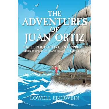The Adventures of Juan Ortiz: Explorer, Captive, Interpreter