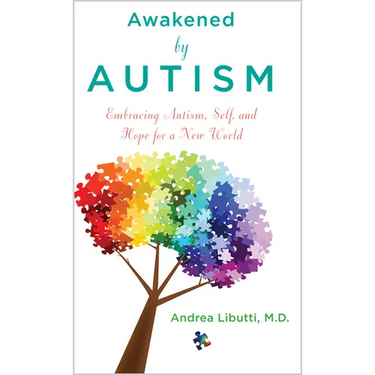 Awakened by Autism: Embracing Autism, Self, and Hope for a New World