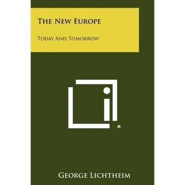 The New Europe: Today And Tomorrow