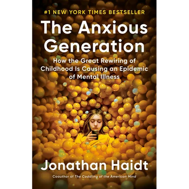 The Anxious Generation: How the Great Rewiring of Childhood Is Causing an Epidemic of Mental Illness