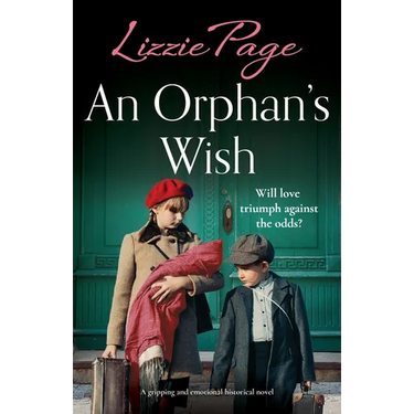 An Orphan's Wish: A gripping and emotional historical novel