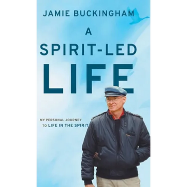 A Spirit-Led Life: My Personal Journey to Life in the Spirit