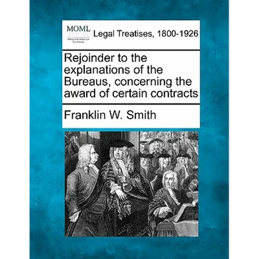 Rejoinder to the Explanations of the Bureaus, Concerning the Award of Certain Contracts