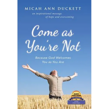 Come as You'Re Not: Because God Welcomes You as You Are