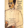 Dead from the Waist Down: Scholars and Scholarship in Literature and the Popular Imagination