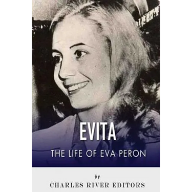 Evita: The Life of Eva Peron