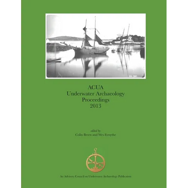ACUA Underwater Archaeology Proceedings 2013