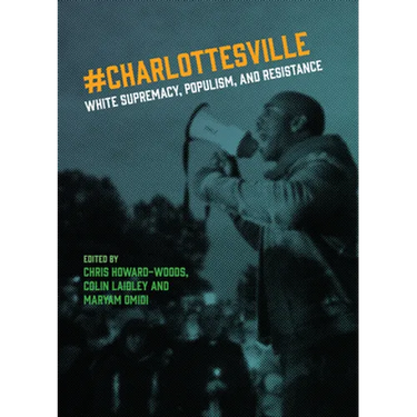 Charlottesville: White Supremacy, Populism, and Resistance