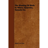 The Blasting Of Rock In Mines, Quarries, Tunnels Etc.