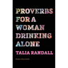 Proverbs for a Woman Drinking Alone