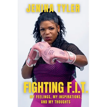 Fighting F.I.T.-My Feelings, My Inspirations, and My Thoughts