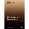 Metal Matrix Composites