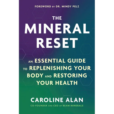 The Mineral Reset: An Essential Guide to Replenishing Your Body and Restoring Your Health