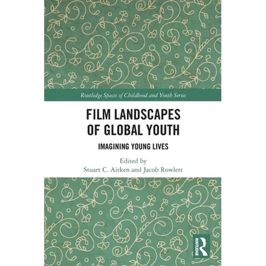 Film Landscapes of Global Youth: Imagining Young Lives