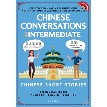 Chinese Conversations for Intermediate: Mandarin Learning with Conversational Dialogues (Free Audio) - Chinese Short Stories Bilingual Book
