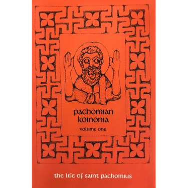 Pachomian Koinonia 1: The Life of Saint Pachomius Volume 45