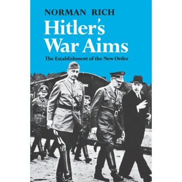 Hitler's War Aims: The Establishment of the New Order