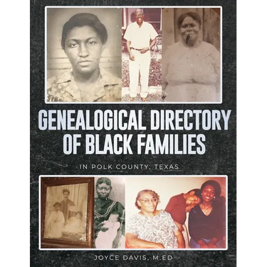 Genealogical Directory of Black Families in Polk County, Texas: Includes Some White Slave Owners