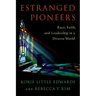 Estranged Pioneers: Race, Faith, and Leadership in a Diverse World