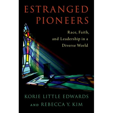 Estranged Pioneers: Race, Faith, and Leadership in a Diverse World