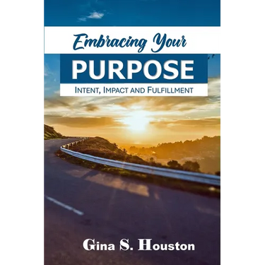Embracing Your Purpose: Intent, Impact and Fulfillment