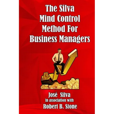 The Silva Mind Control Method for Business Managers