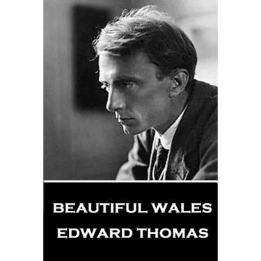 Edward Thomas - Beautiful Wales