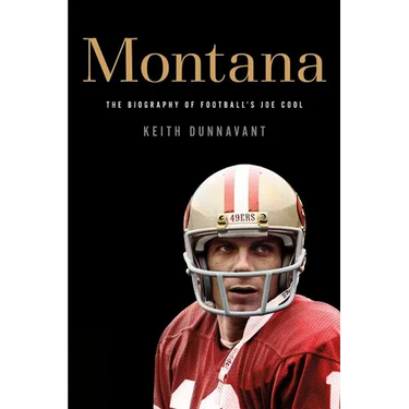 Montana: The Biography of Football's Joe Cool