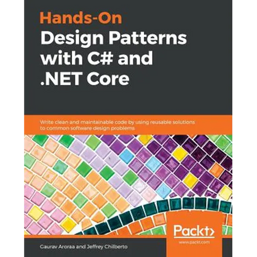 Hands-On Design Patterns with C# and .NET Core